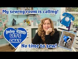 Sewing Chat   No Time to Sew