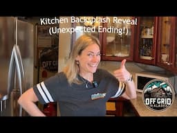 Kitchen Backsplash Reveal (Unexpected Ending!)