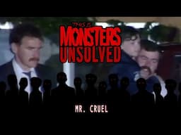 UNSOLVED : Mr. Cruel