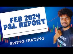 P&L for Feb 2024  - SWING TRADING | SMART TRADER