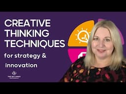 Creative Thinking Techniques for Strategy and Innovation