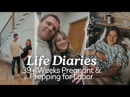 Life Diaries: 39+ Weeks Pregnant & Prepping For Labor | Milabu