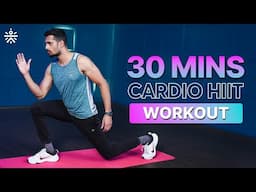 30 Mins HIIT Cardio Workout | High Intensity Workout | Cardio Workout | @cult.official