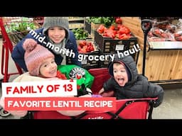 Family of 13 - Favorite Lentil Recipe and Mid-Month Grocery Haul!