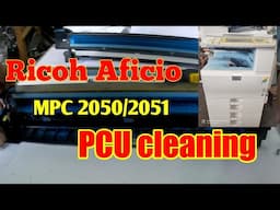 How to Clean | PCU | PHOTOCONDUCTOR | UNIT | RICOH AFICIO | MPC 2050/2051