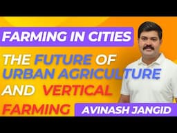 Farming in Cities: The Future of Urban Agriculture and Vertical Farming! #agriculture #avinashjangid