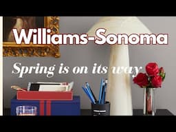 Spring at Williams Sonoma  and Pieces I Still Love