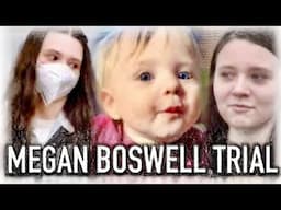 Baby thrown away like trash: The case against Megan Boswell