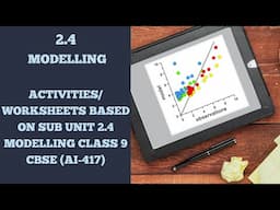 UNIT 2 AI PROJECT CYCLE ACTIVITIES WORKSHEETS BASED ON SUB UNIT 2 4 MODELLING CLASS 9 CBSE AI 417