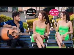 Randomly I Made Her My New Girlfriend😍 With Singing & Guitar | Prank With Twist | Jhopdi K