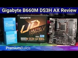 Gigabyte B660M DS3H Review - A Decent Budget B660 motherboard option?