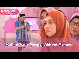 Ketika Dunia Menguji Akhirat Menanti - KAJIAN HATI (2/2/25) P1