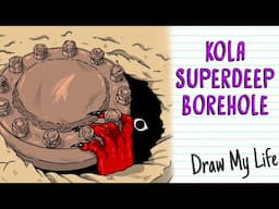 KOLA SUPERDEEP BOREHOLE | Draw My Life