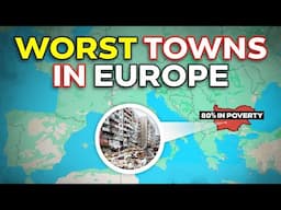 7 Worst Towns in Europe