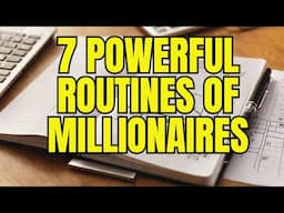 7 Powerful Habits of Self Made Millionaires