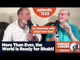 1533: More Than Ever, the World is Ready for Bhakti / Interview with Sitala Devi Dasi