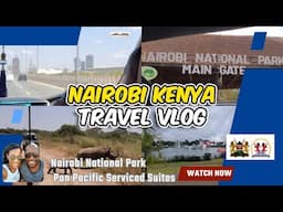 Nairobi Kenya Travel | Pan Pacific Serviced Suites and more!