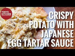 HOW TO MAKE CRISPY POTATO WITH JAPANESE EGG TARTAR SAUCE