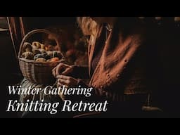 The Winter Gathering knitting retreat | cosy Cotswold weekend of knitting, folklore and warming food