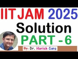 IIT JAM 2025 Solution | Part 6 | Mathematics Solution