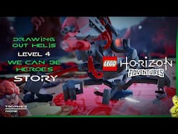 LEGO Horizon Adventures: Drawing Out Helis / Lvl 4 We Can Be Heroes STORY - HTG