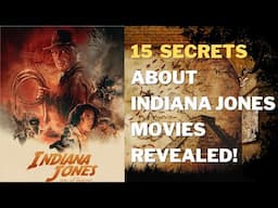 15 Unbelievable Secrets About Indiana Jones Movies Revealed!