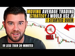 The Only Trading Strategy I Would Use If I Started Over... (In Under 20 Minutes)