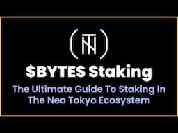 $BYTES Staking Tutorial: The Ultimate Guide To The Neo Tokyo Ecosystem & $BYTES