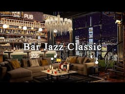 Relaxing Jazz Bar Classics at Cozy Bar Ambience for Working, Studying, Sleeping🍷New York Jazz Lounge