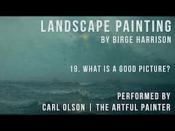 Landscape Painting | Birge Harrison | Chapter 19 | What is a Good Picture?