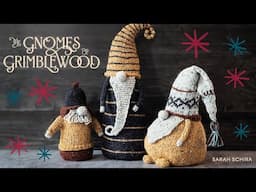 The Gnomes of Grimblewood | 8 enchanting little gnomes to knit!