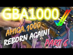 Amiga 1000 Reborn Again - Part 6