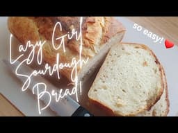 Lazy Girl Sourdough Bread! Easy Overnight Recipe for beginners | Simple Steps Delicious Results