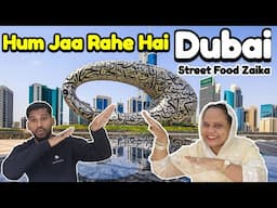 Hum Jaa Rahe Hai DUBAI | Kitne Din k Liye | Aur Kab ?