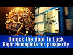 Unlock the door to Luck! Right Nameplate as per Vastu for prosperity | Money abundance. Home Vastu