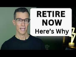 2025 Is The BEST Year To Retire. Here's Why To Retire Now