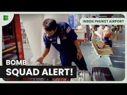 Bomb Squad Action - Inside Phuket Airport - Documentary