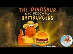 📖 Kids Book Read Aloud: The Dinosaur Who Discovered Hamburgers 🍔🦖 by  Adisan Books