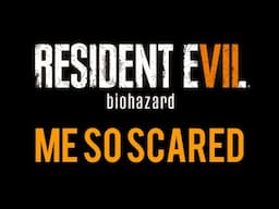 Man Who HATES Horror Plays...A Horror Game (Resident Evil 7)