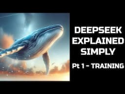 Explained simply: How does DeepSeek work? (Part 1 - Training)