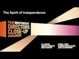 Spirit of Independence Nominee Roundtable | Directors Closeup