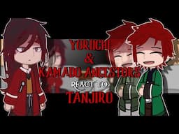 YORIICHI & KAMADO ANCESTORS (SUMIYOSHI, SUYAKO) REACT TO TANJIRO || Demon Slayer