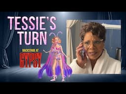 Tessie's Turn: Backstage at GYPSY with Lesli Margherita, Episode 6