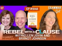 'Rebel with a Clause,' the movie, with Ellen Jovin and Brandt Johnson (interview). Grammar Girl 1048