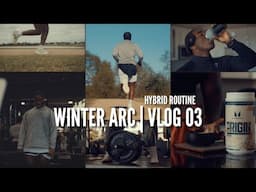 WEEK IN THE LIFE| HYBRID TRAINING | ❄️WINTER ARC VLOG 003