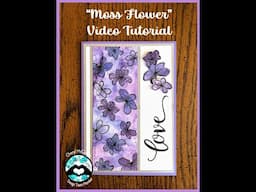 "Moss Flowers" Video Tutorial