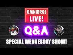 OmniBros LIVE! Special Wednesday Show!