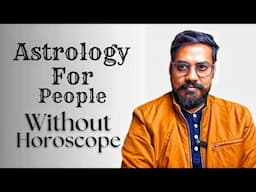 Astrology Without Birth Time? Discover Secrets You’ve Never Heard Before