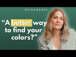 Our Color Analysis Expert Weighs In On a NEW Way to Find Your Best Colors | Ep 82