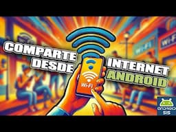 Compartir internet en un móvil Android